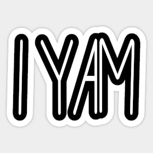 I yam ! Sticker